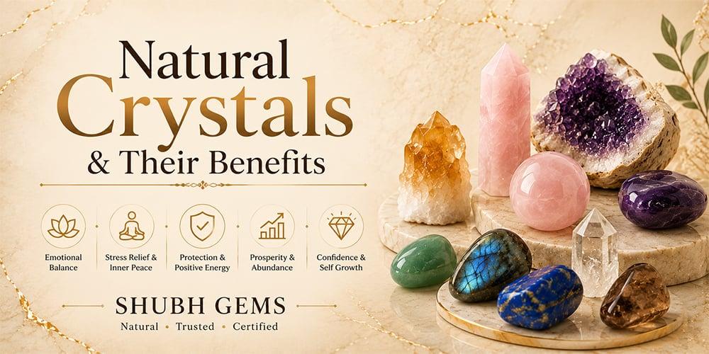 Natural Crystals & Their Benefits