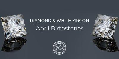 April Birthstone: Diamond & White Zircon