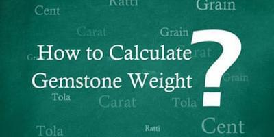 How to Calculate Gemstone Weight