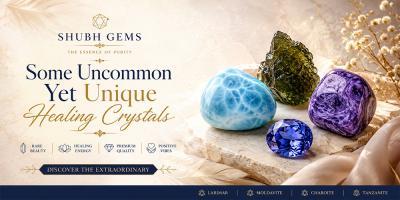 Some Uncommon Yet Unique Healing Crystals