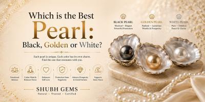 Which is the best Pearl: Black, Golden or White