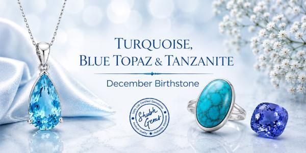 December Birthstone: Turquoise, Blue Topaz & Tanzanite