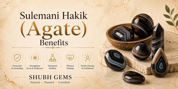 Sulemani Hakik (Agate) Benefits